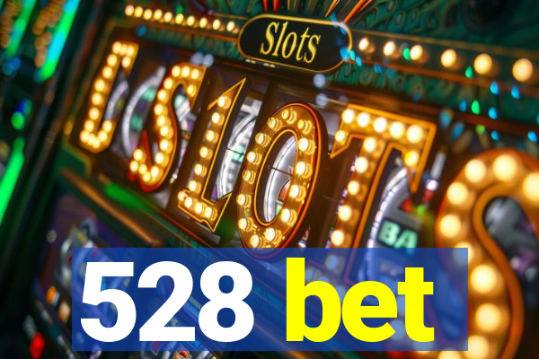 528 bet